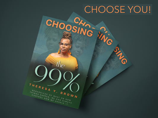 Choosing the 99% - Theresa Y. Brown